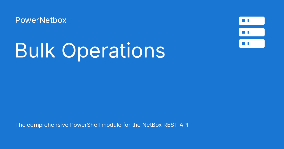 Bulk Operations - PowerNetbox