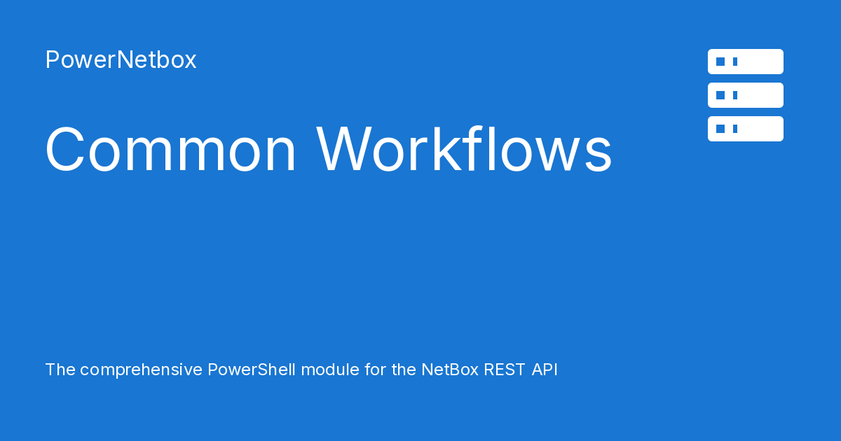 Common Workflows - PowerNetbox