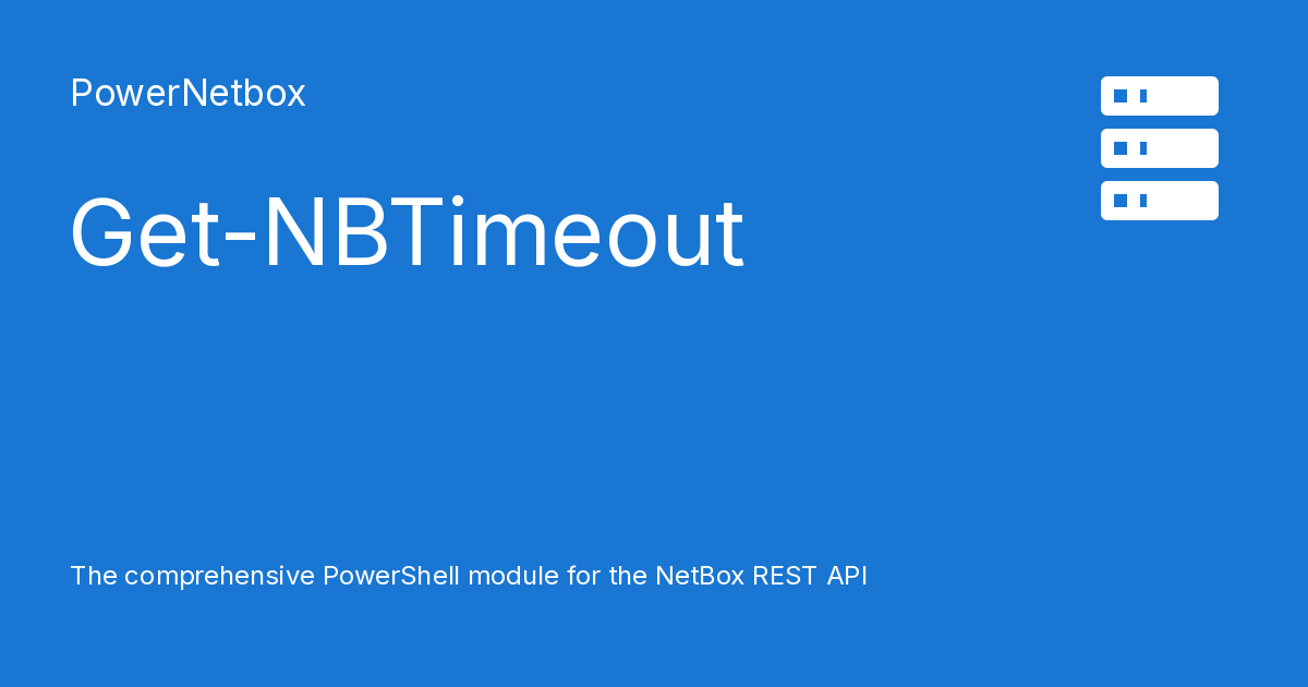 Get-NBTimeout - PowerNetbox